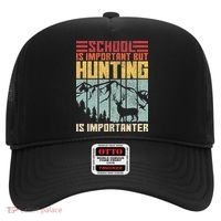 School Is Important But Hunting Is Importanter Deer Hunting Hat thumb 0