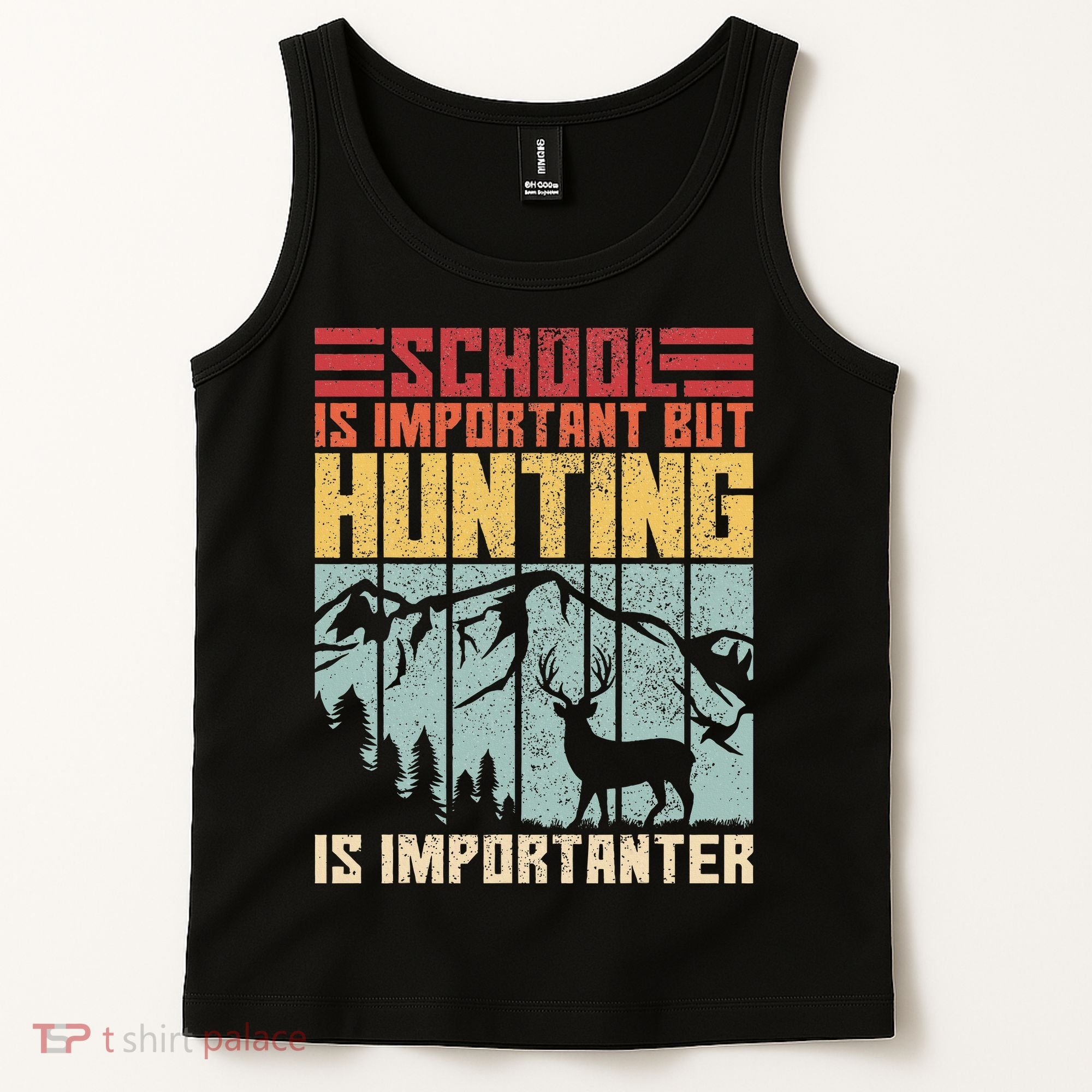 School Is Important But Hunting Is Importanter Deer Hunting Tank Top
