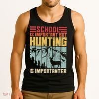 School Is Important But Hunting Is Importanter Deer Hunting Tank Top thumb 3