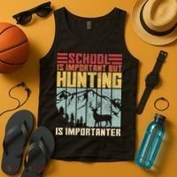 School Is Important But Hunting Is Importanter Deer Hunting Tank Top thumb 4