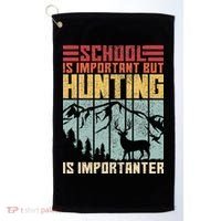 School Is Important But Hunting Is Importanter Deer Hunting Golf Towel thumb 0