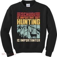 School Is Important But Hunting Is Importanter Deer Hunting Kids Sweatshirt thumb 0