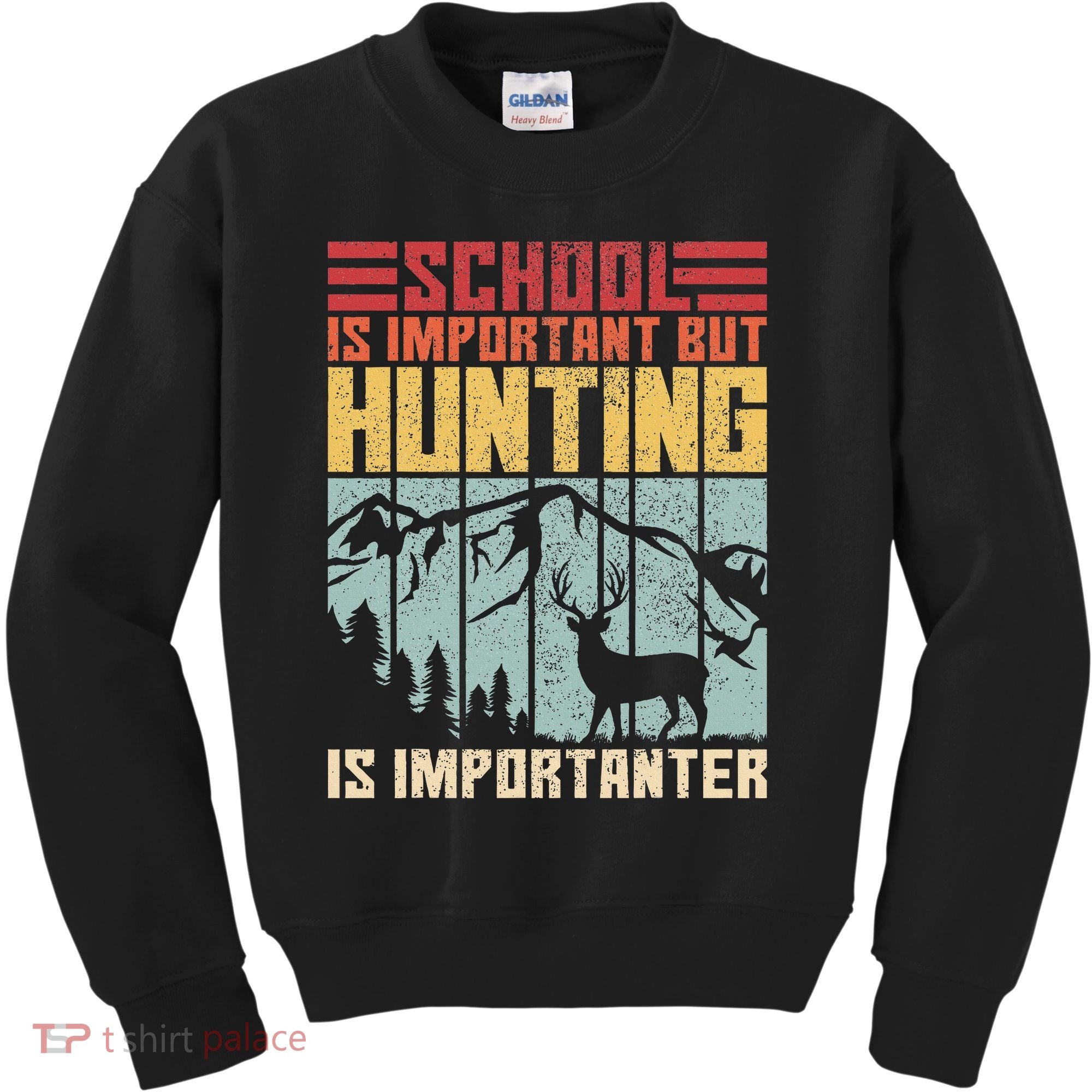 School Is Important But Hunting Is Importanter Deer Hunting Kids Sweatshirt
