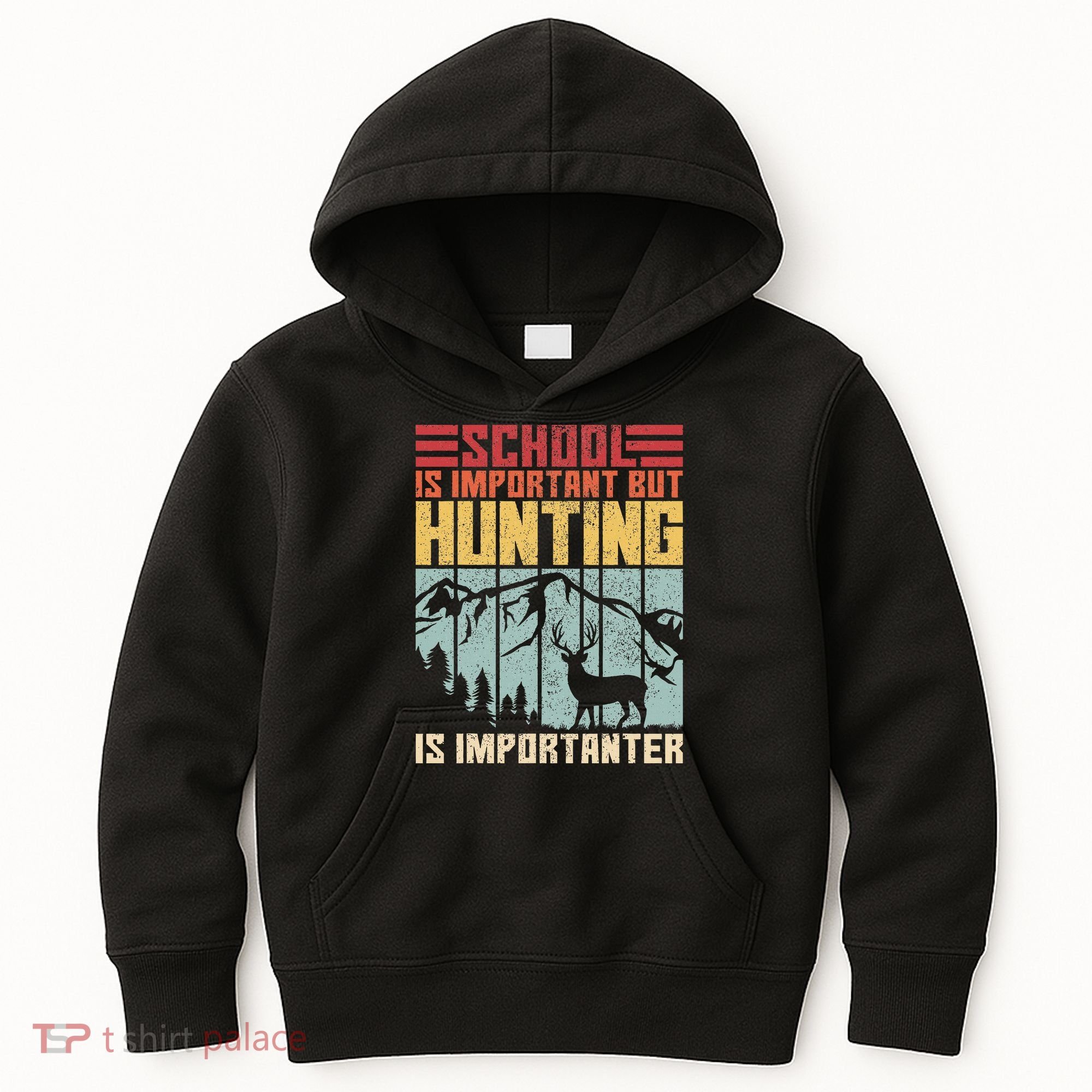 School Is Important But Hunting Is Importanter Deer Hunting Kids Hoodie