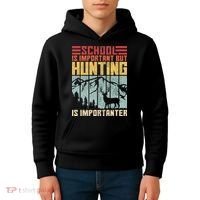 School Is Important But Hunting Is Importanter Deer Hunting Kids Hoodie thumb 4