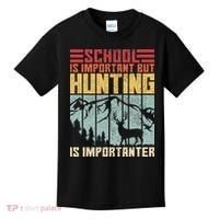 School Is Important But Hunting Is Importanter Deer Hunting Kids T-Shirt thumb 0