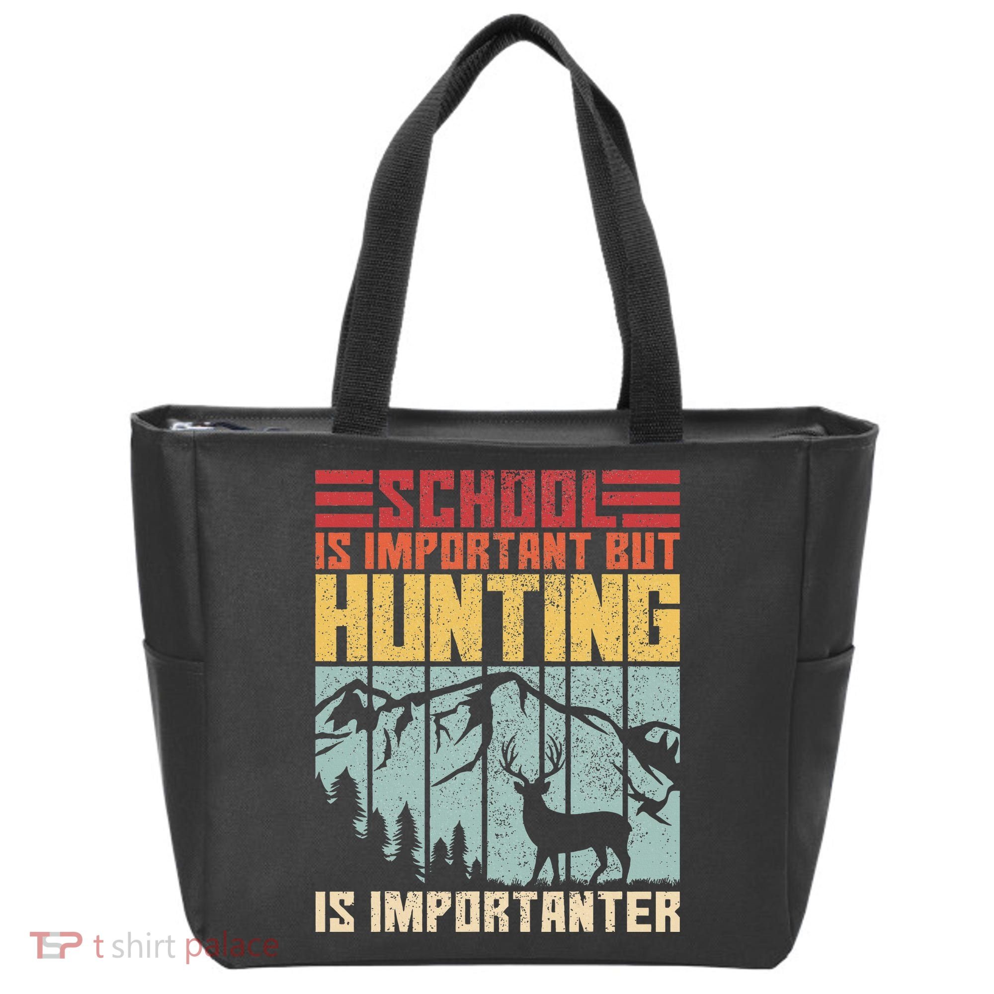School Is Important But Hunting Is Importanter Deer Hunting Tote Bag