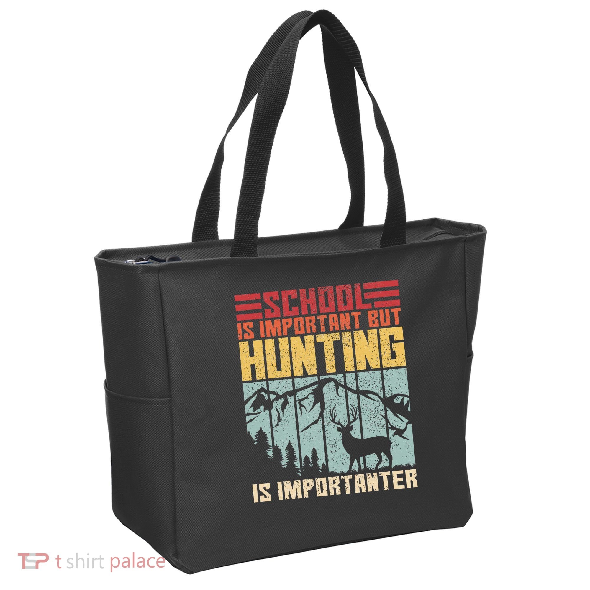 School Is Important But Hunting Is Importanter Deer Hunting Tote Bag