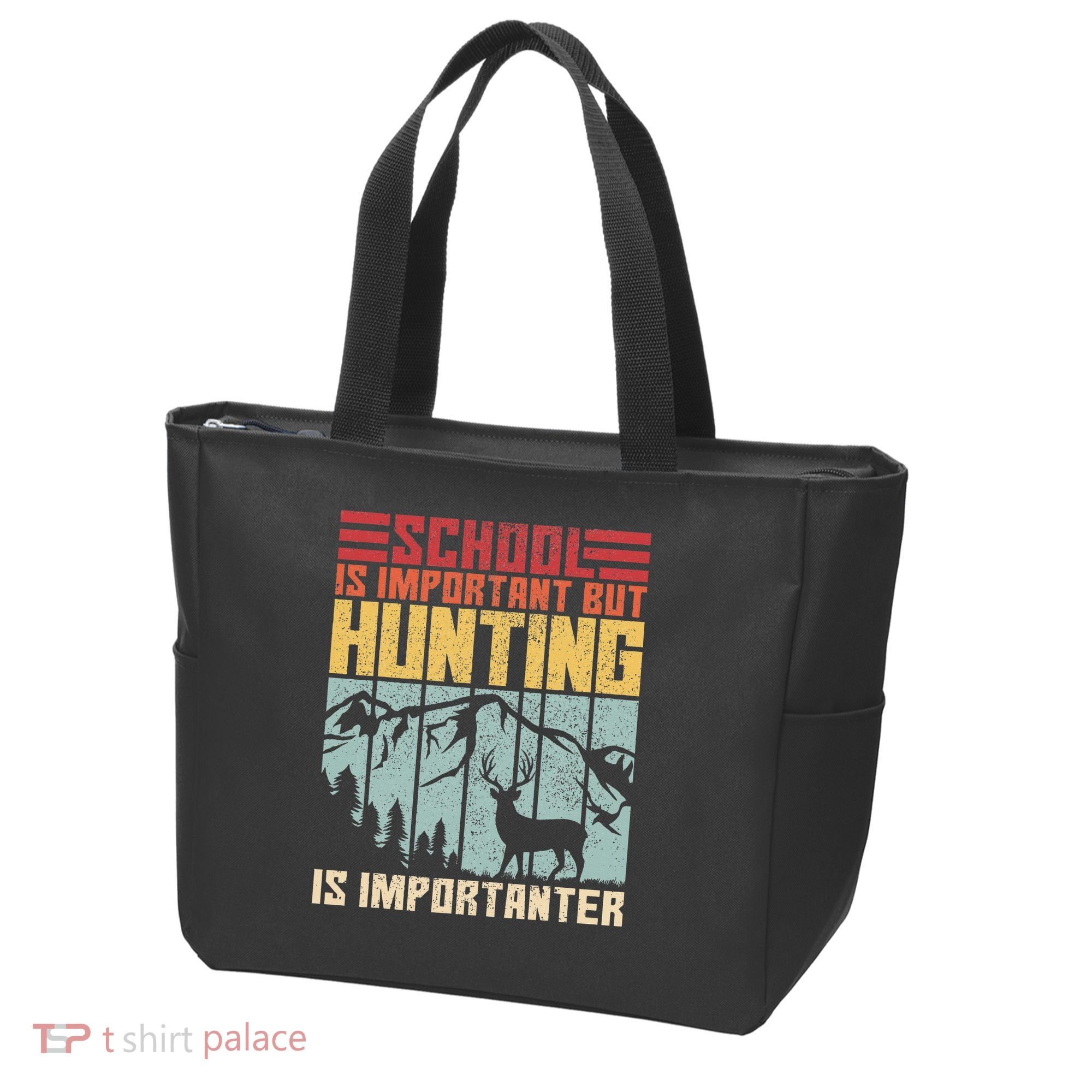 School Is Important But Hunting Is Importanter Deer Hunting Tote Bag