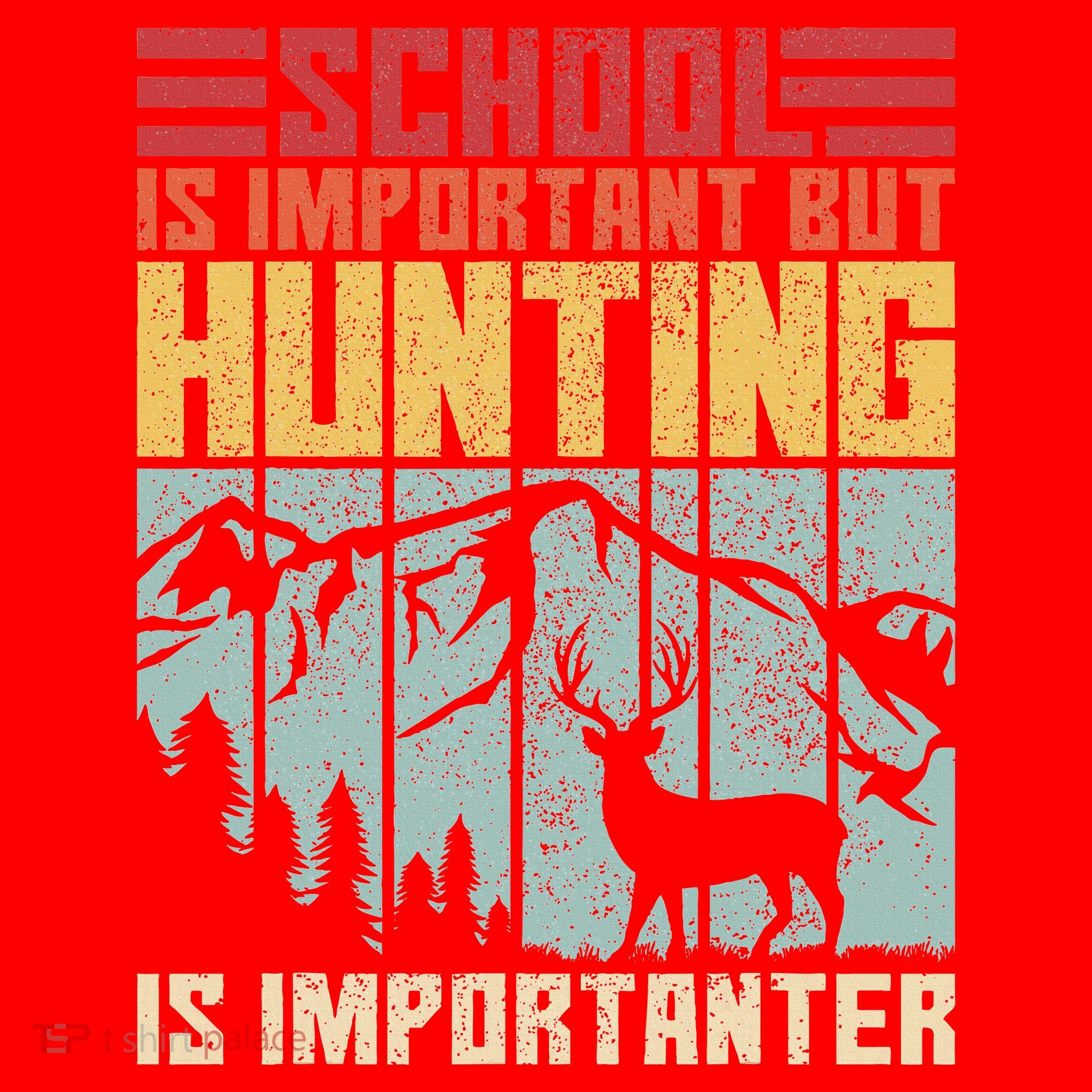 School Is Important But Hunting Is Importanter Deer Hunting Santa Hat
