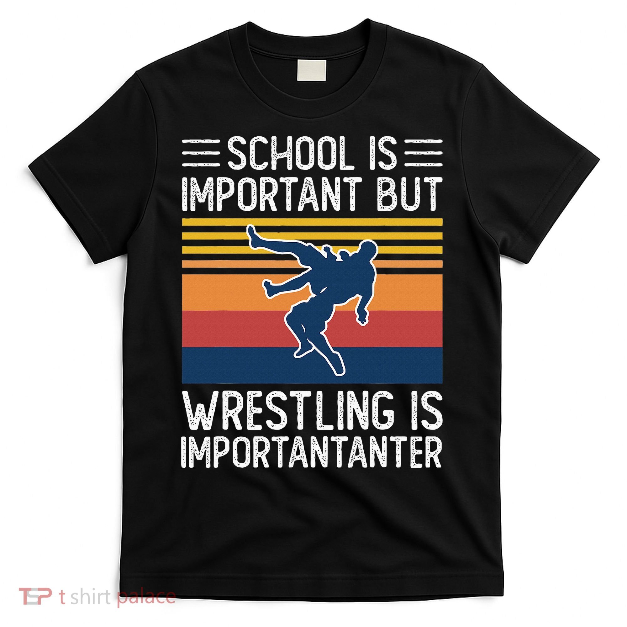 School Is Important But Wrestling Is Importanter Funny T-Shirt