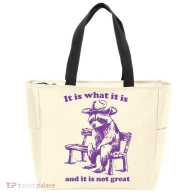 Slippywild It Is What It Is And It Is Not Great Tote Bag