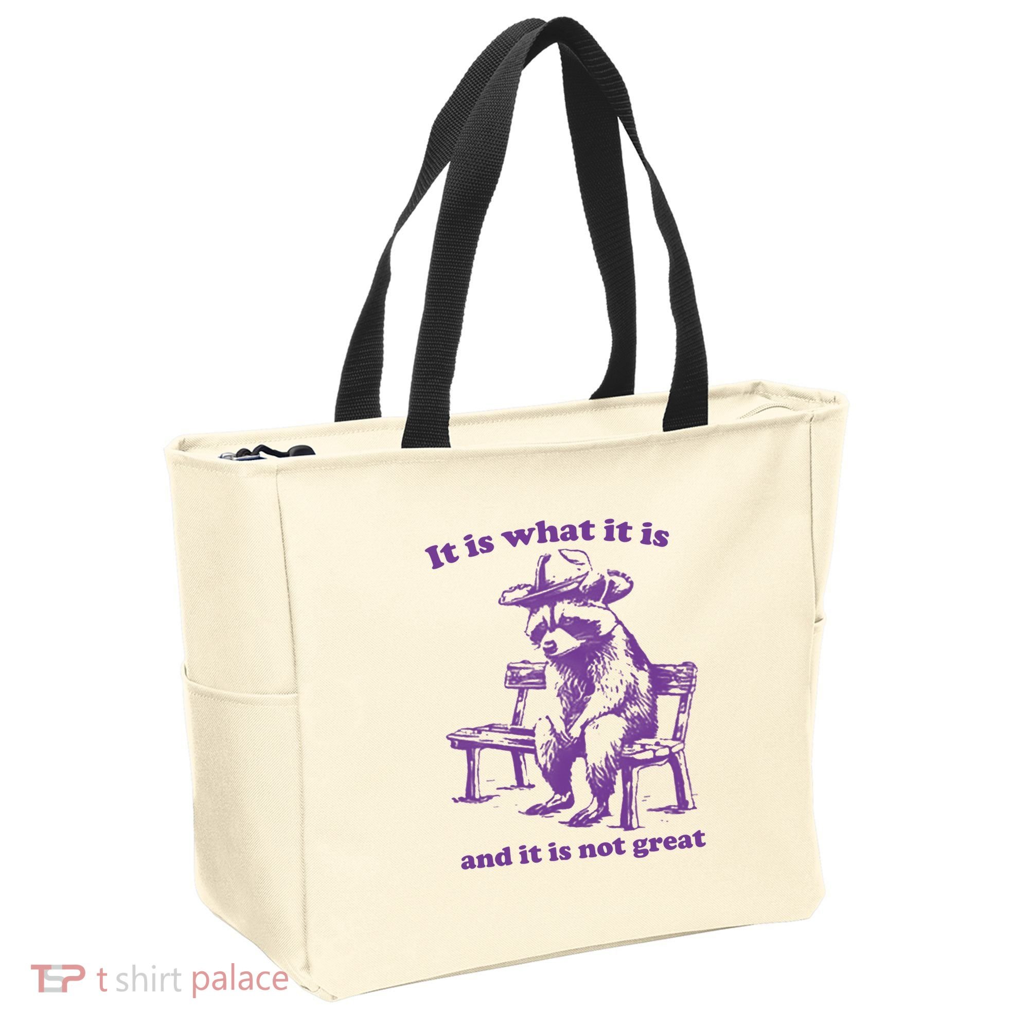 Slippywild It Is What It Is And It Is Not Great Tote Bag