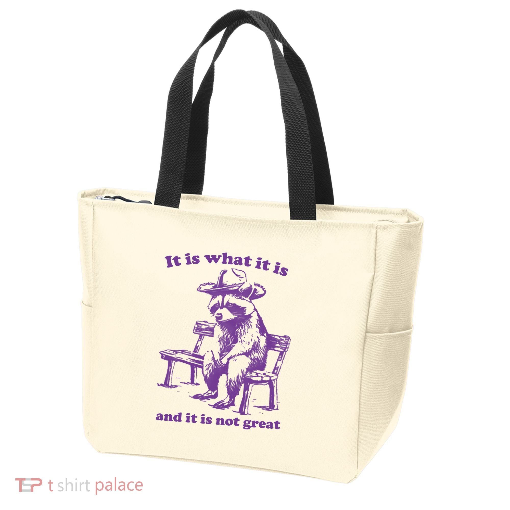 Slippywild It Is What It Is And It Is Not Great Tote Bag
