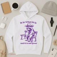 Slippywild It Is What It Is And It Is Not Great Hoodie thumb 3