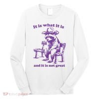 Slippywild It Is What It Is And It Is Not Great Long Sleeve Shirt thumb 0