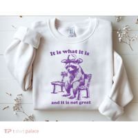 Slippywild It Is What It Is And It Is Not Great Sweatshirt thumb 2