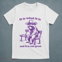 Slippywild It Is What It Is And It Is Not Great T-Shirt thumb 5