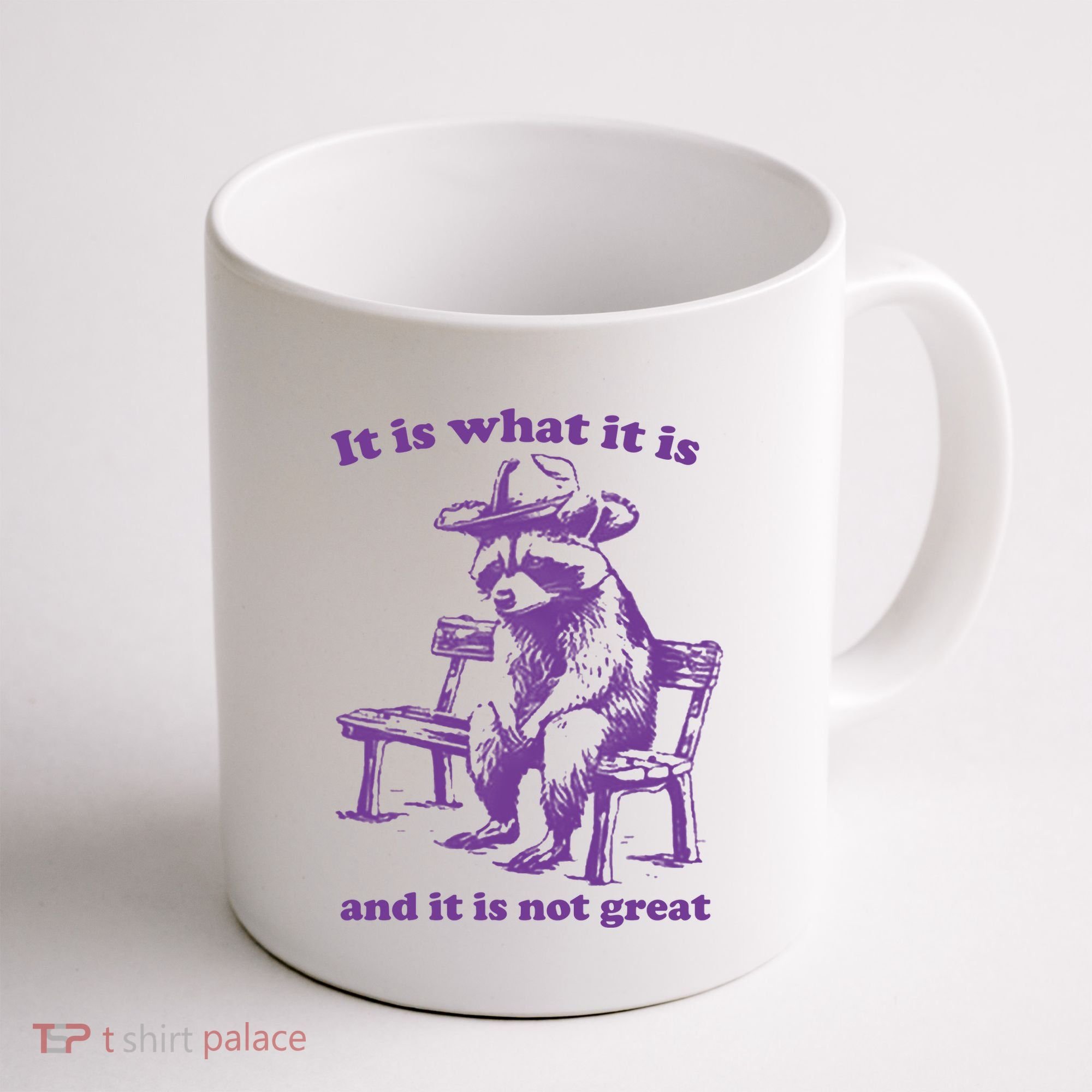 Slippywild It Is What It Is And It Is Not Great Coffee Mug