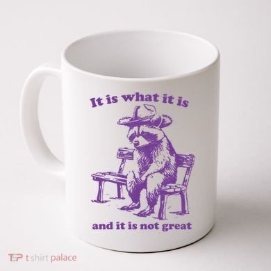 Slippywild It Is What It Is And It Is Not Great Coffee Mug