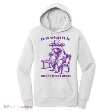 Slippywild It Is What It Is And It Is Not Great Women's Hoodie