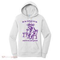 Slippywild It Is What It Is And It Is Not Great Women's Hoodie thumb 0