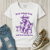 Slippywild It Is What It Is And It Is Not Great Women's T-Shirt thumb 3
