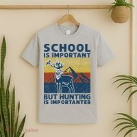 School Is Important But Hunting Is Importanter Deer Hunting T-Shirt thumb 2