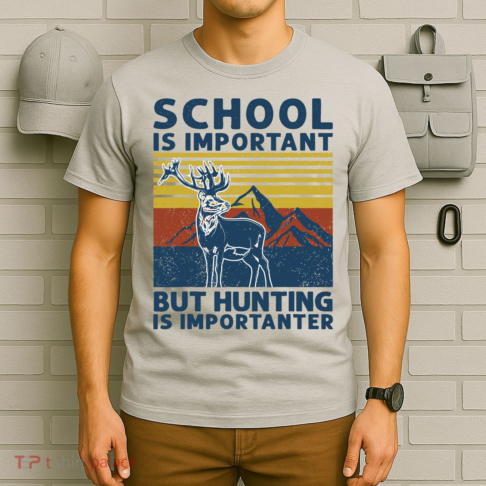 School Is Important But Hunting Is Importanter Deer Hunting T-Shirt