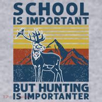 School Is Important But Hunting Is Importanter Deer Hunting Women's Sweatshirt thumb 2