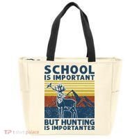 School Is Important But Hunting Is Importanter Deer Hunting Tote Bag thumb 0