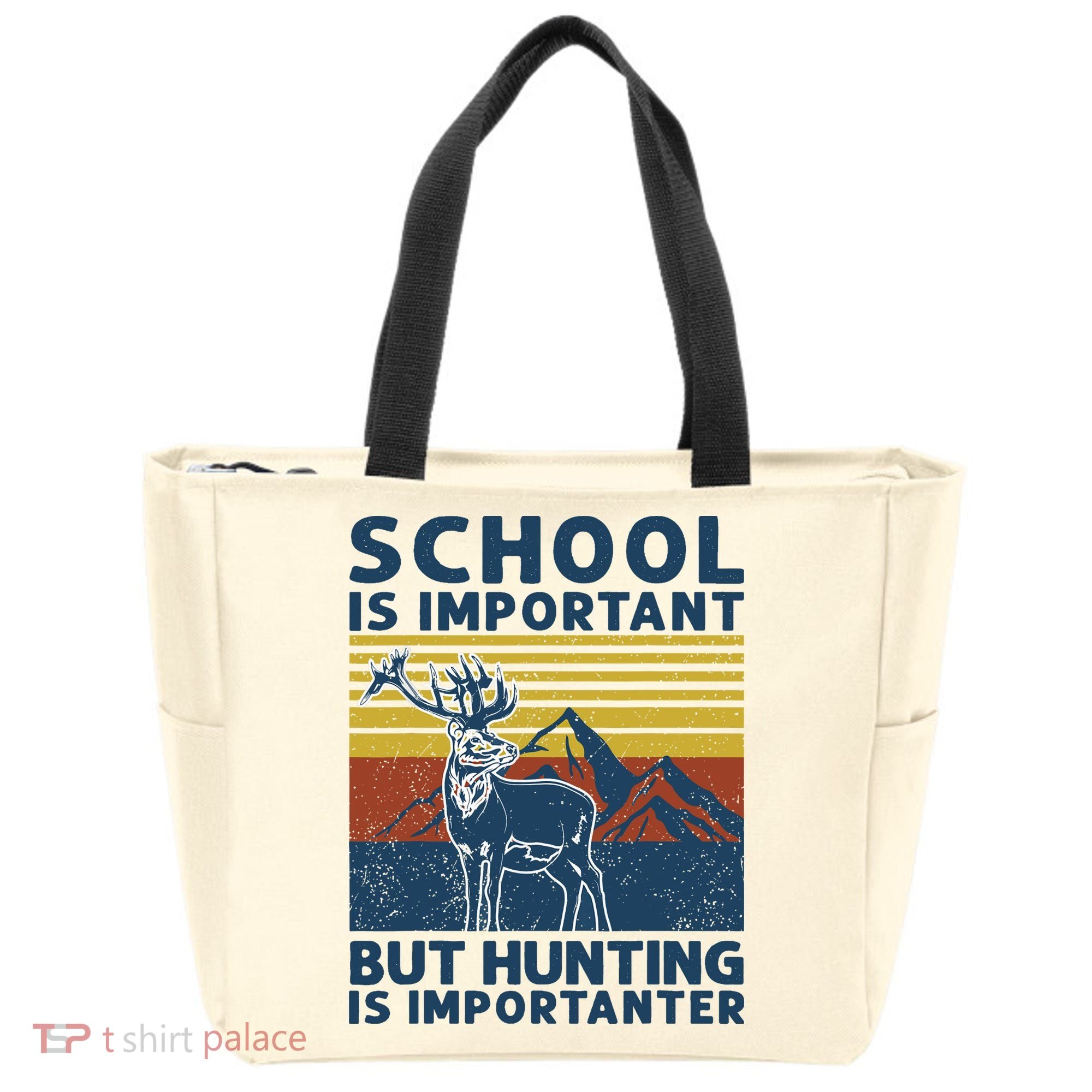 School Is Important But Hunting Is Importanter Deer Hunting Tote Bag