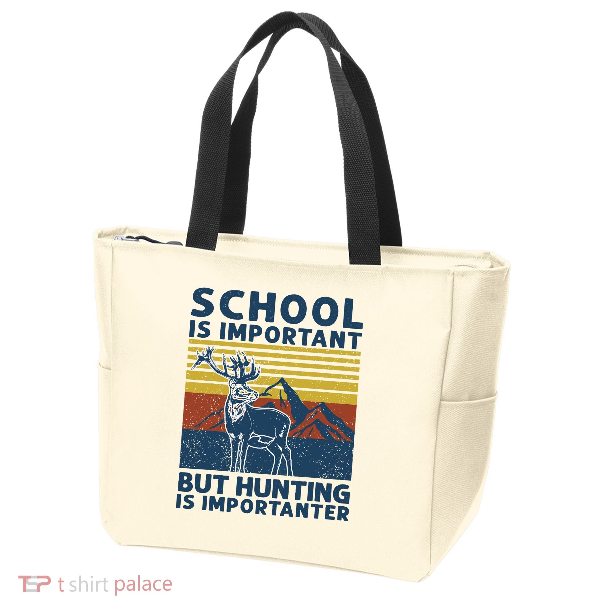 School Is Important But Hunting Is Importanter Deer Hunting Tote Bag