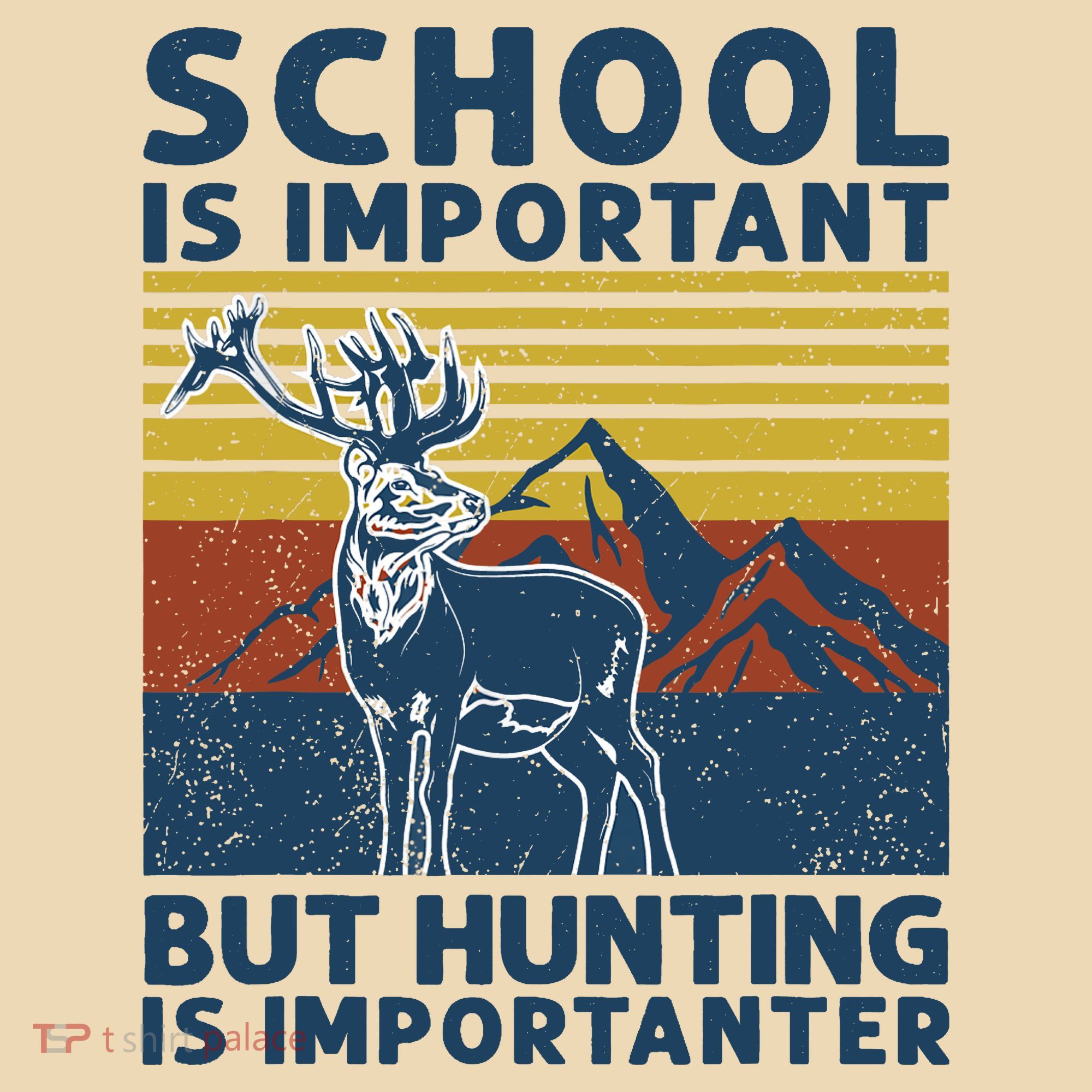 School Is Important But Hunting Is Importanter Deer Hunting Tote Bag