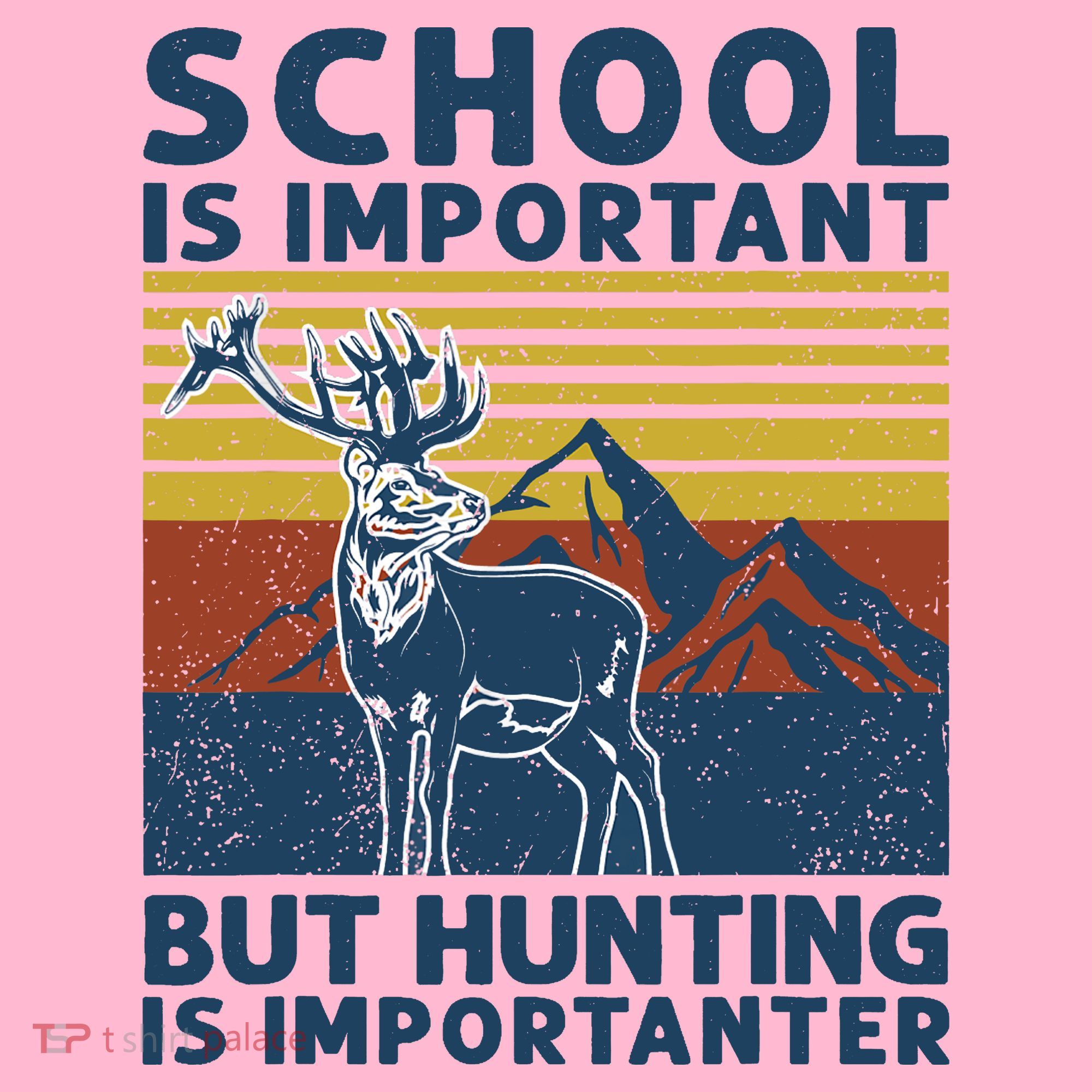 School Is Important But Hunting Is Importanter Deer Hunting Coaster