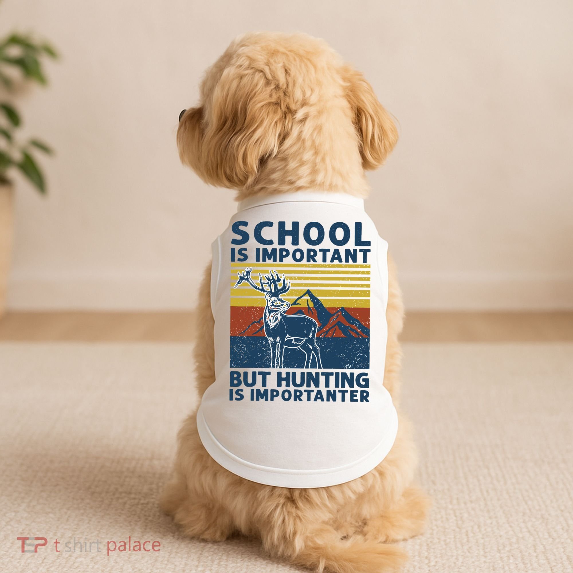 School Is Important But Hunting Is Importanter Deer Hunting Doggie Tank