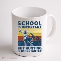 School Is Important But Hunting Is Importanter Deer Hunting Coffee Mug thumb 1