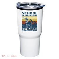School Is Important But Hunting Is Importanter Deer Hunting Tumbler thumb 0