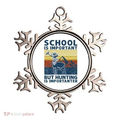 School Is Important But Hunting Is Importanter Deer Hunting Ornament