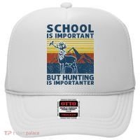 School Is Important But Hunting Is Importanter Deer Hunting Hat thumb 0