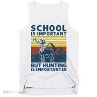 School Is Important But Hunting Is Importanter Deer Hunting Tank Top thumb 0