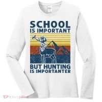 School Is Important But Hunting Is Importanter Deer Hunting Women's Long Sleeve Shirt thumb 0