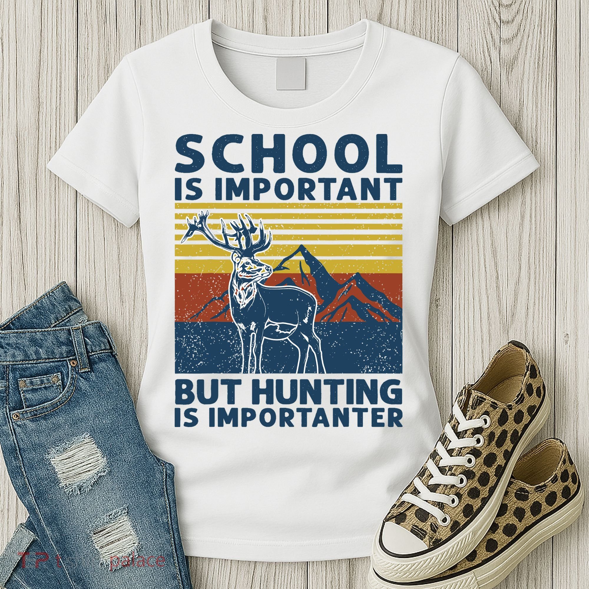 School Is Important But Hunting Is Importanter Deer Hunting Women's T-Shirt