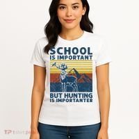 School Is Important But Hunting Is Importanter Deer Hunting Women's T-Shirt thumb 4