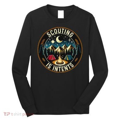 Scouting Is Intents Scout Camper Camping Long Sleeve Shirt