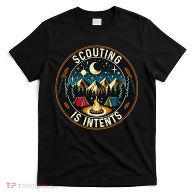 Scouting Is Intents Scout Camper Camping T-Shirt