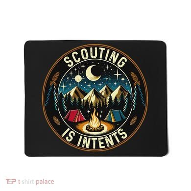 Scouting Is Intents Scout Camper Camping Mousepad