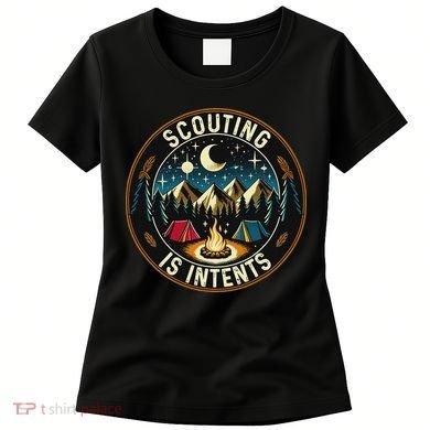Scouting Is Intents Scout Camper Camping Women's T-Shirt