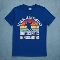 School Is Important But Skiing Is Importanter Funny Skiing Cute Gift T-Shirt thumb 5