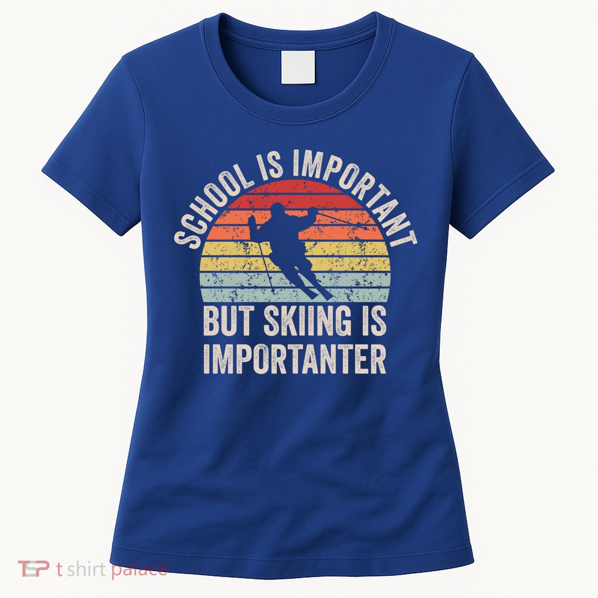 School Is Important But Skiing Is Importanter Funny Skiing Cute Gift Women's T-Shirt